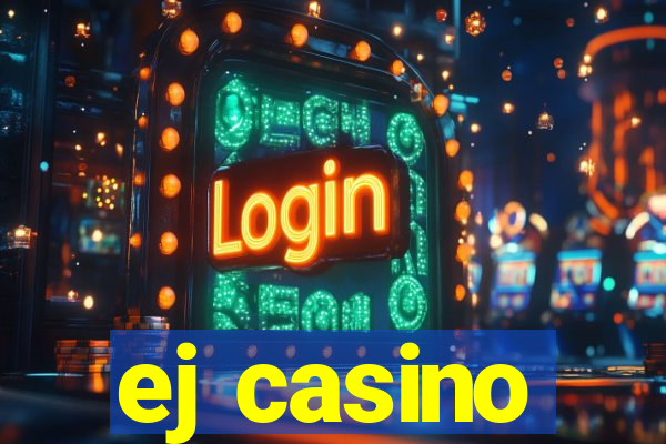 ej casino